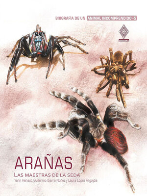 cover image of Arañas, las maestras de la seda
